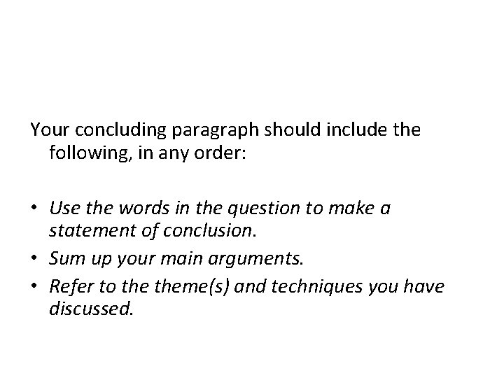 Your concluding paragraph should include the following, in any order: • Use the words