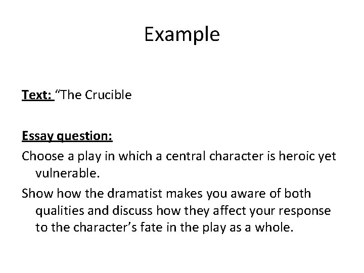 Example Text: “The Crucible Essay question: Choose a play in which a central character