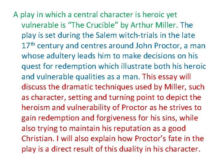 A play in which a central character is heroic yet vulnerable is “The Crucible”