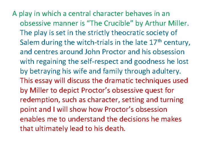 A play in which a central character behaves in an obsessive manner is “The