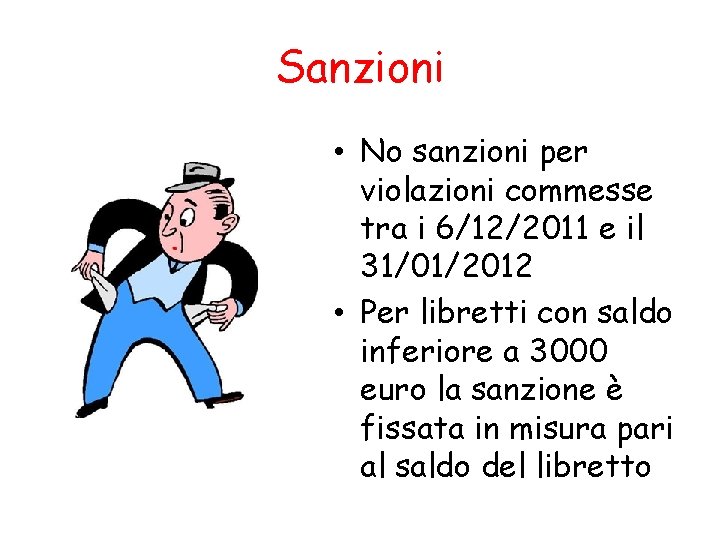 Sanzioni • No sanzioni per violazioni commesse tra i 6/12/2011 e il 31/01/2012 •