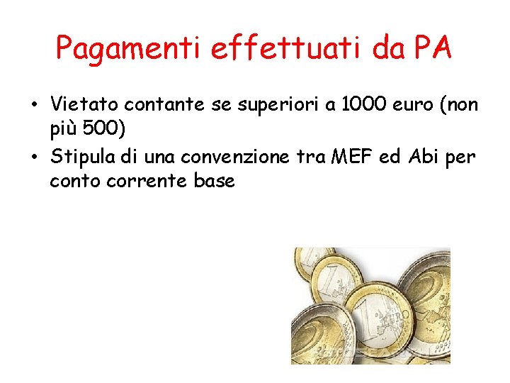 Pagamenti effettuati da PA • Vietato contante se superiori a 1000 euro (non più