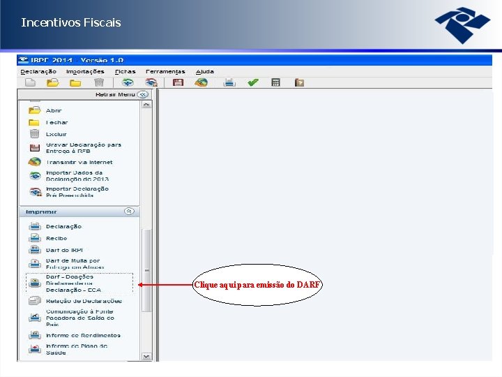 Incentivos Fiscais Clique aqui para emissão do DARF 