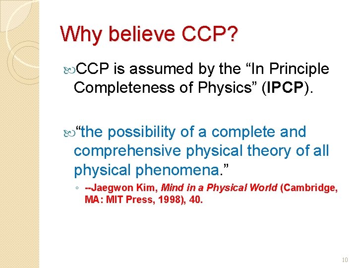 Why believe CCP? CCP is assumed by the “In Principle Completeness of Physics” (IPCP).