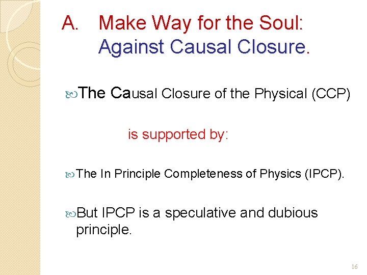 A. Make Way for the Soul: Against Causal Closure. The Causal Closure of the