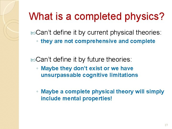 What is a completed physics? Can’t define it by current physical theories: ◦ they