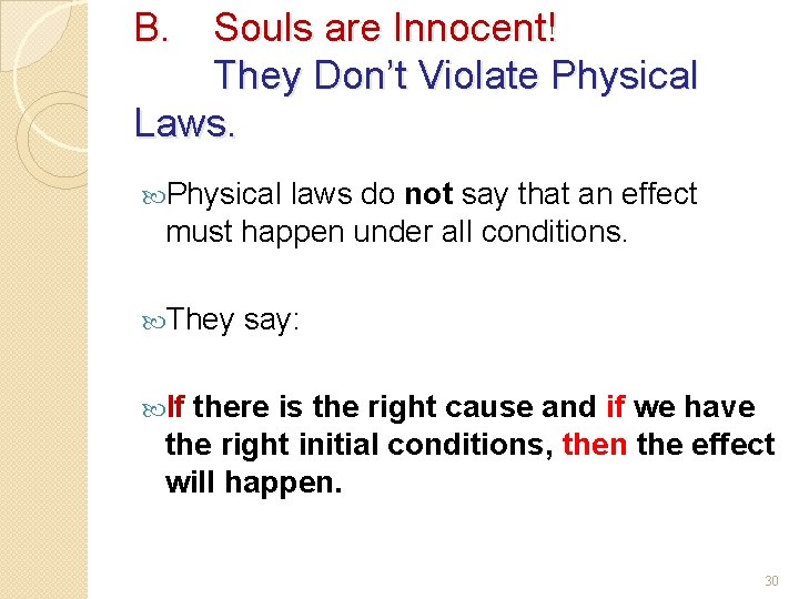 B. Souls are Innocent! They Don’t Violate Physical Laws. Physical laws do not say