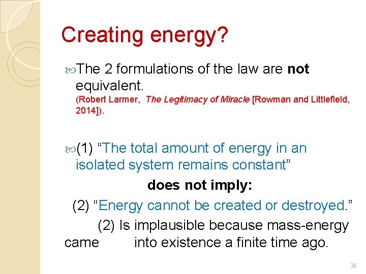 Creating energy? The 2 formulations of the law are not equivalent. (Robert Larmer, The