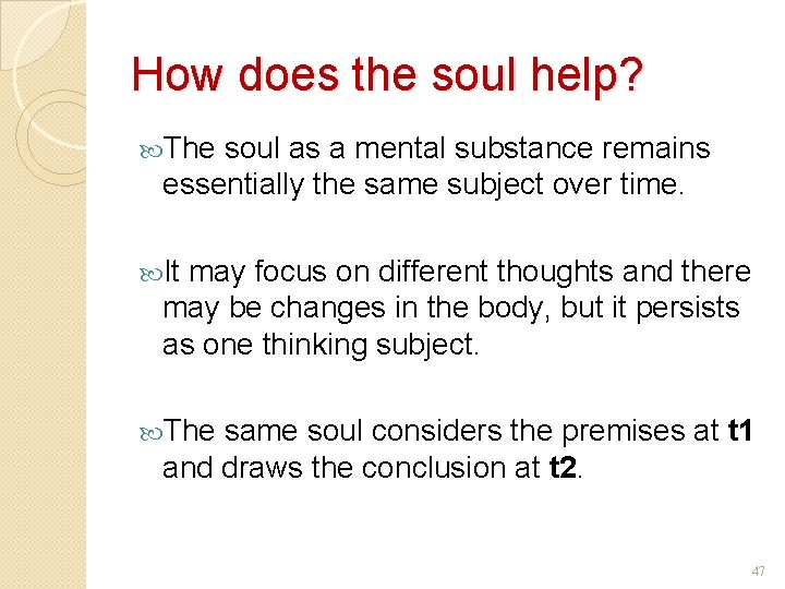 How does the soul help? The soul as a mental substance remains essentially the