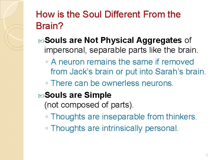 How is the Soul Different From the Brain? Souls are Not Physical Aggregates of