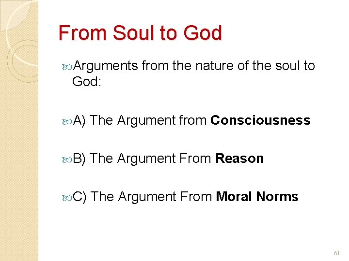 From Soul to God Arguments from the nature of the soul to God: A)