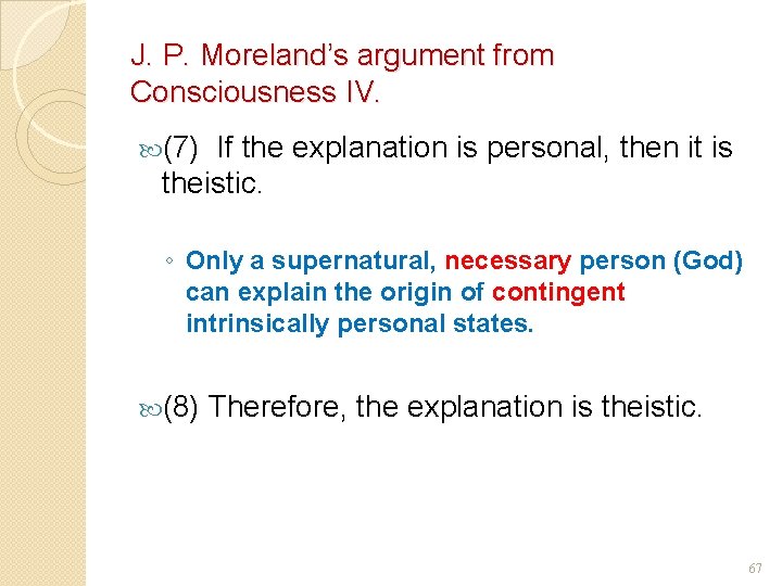 J. P. Moreland’s argument from Consciousness IV. (7) If the explanation is personal, then