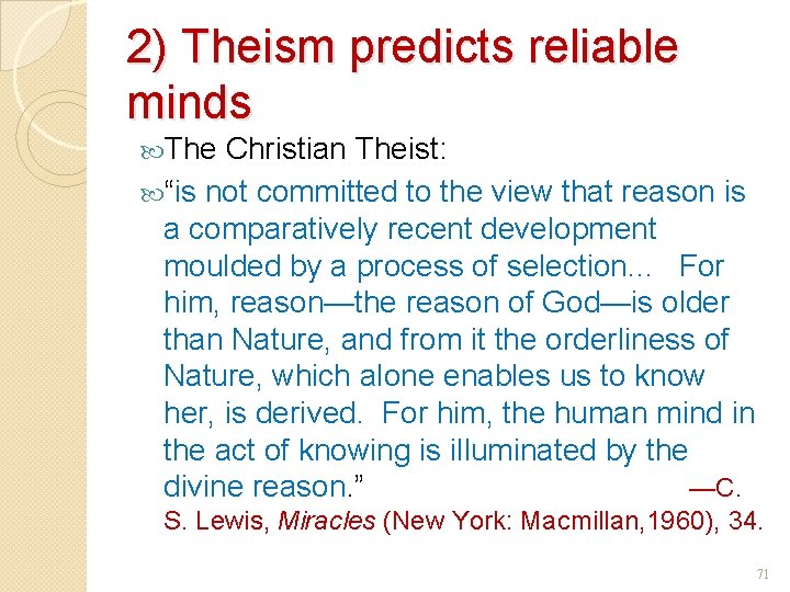 2) Theism predicts reliable minds The Christian Theist: “is not committed to the view