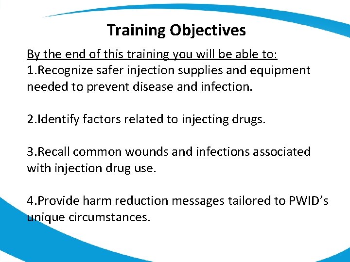 Training Objectives By the end of this training you will be able to: 1.