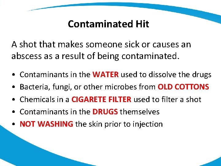 Contaminated Hit A shot that makes someone sick or causes an abscess as a