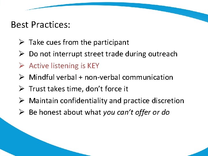 Best Practices: Ø Ø Ø Ø Take cues from the participant Do not interrupt