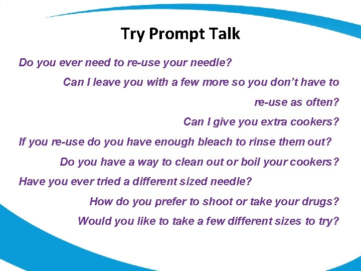 Try Prompt Talk Do you ever need to re-use your needle? Can I leave