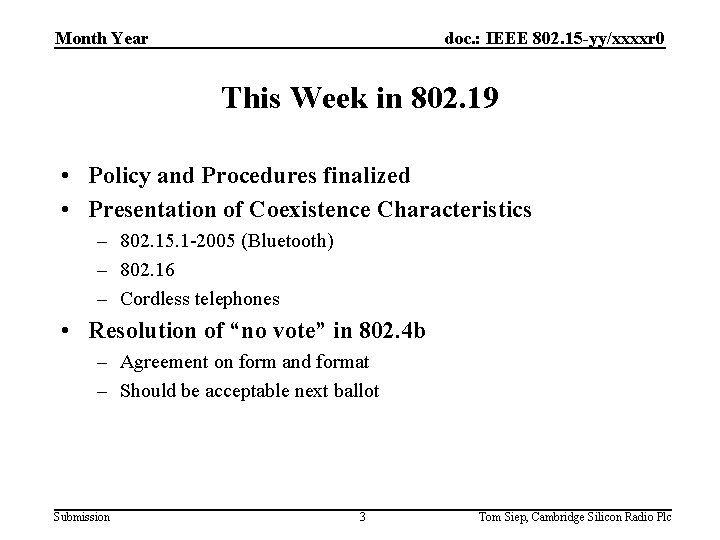 doc. : IEEE 802. 15 -yy/xxxxr 0 Month Year This Week in 802. 19