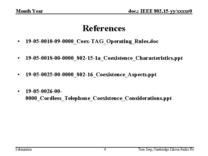 doc. : IEEE 802. 15 -yy/xxxxr 0 Month Year References • 19 -05 -0010