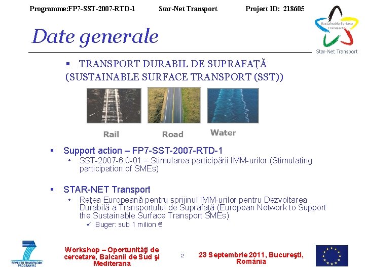 Programme: FP 7 -SST-2007 -RTD-1 Star-Net Transport Project ID: 218605 Date generale § TRANSPORT