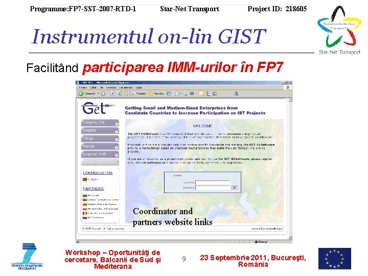 Programme: FP 7 -SST-2007 -RTD-1 Star-Net Transport Project ID: 218605 Instrumentul on-lin GIST Facilitând