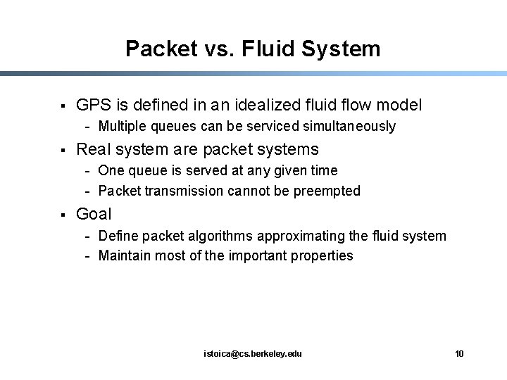 Packet vs. Fluid System § GPS is defined in an idealized fluid flow model