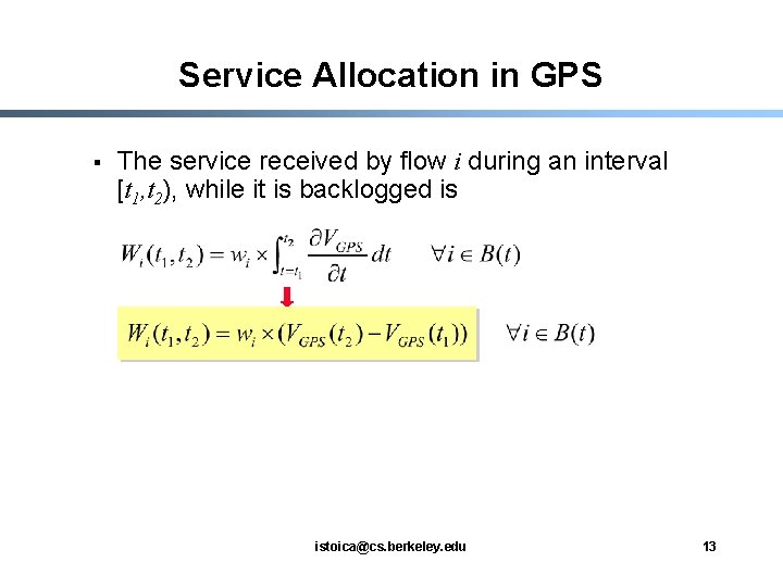 Service Allocation in GPS § The service received by flow i during an interval