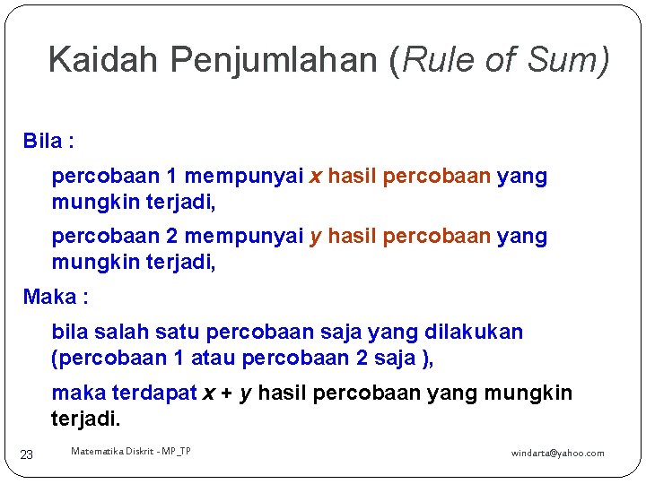 Kaidah Penjumlahan (Rule of Sum) Bila : percobaan 1 mempunyai x hasil percobaan yang