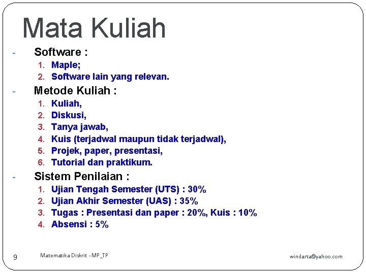 Mata Kuliah - Software : 1. Maple; 2. Software lain yang relevan. - Metode