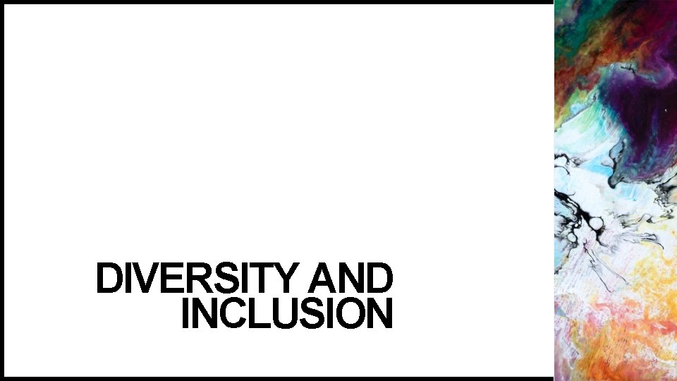 DIVERSITY AND INCLUSION 