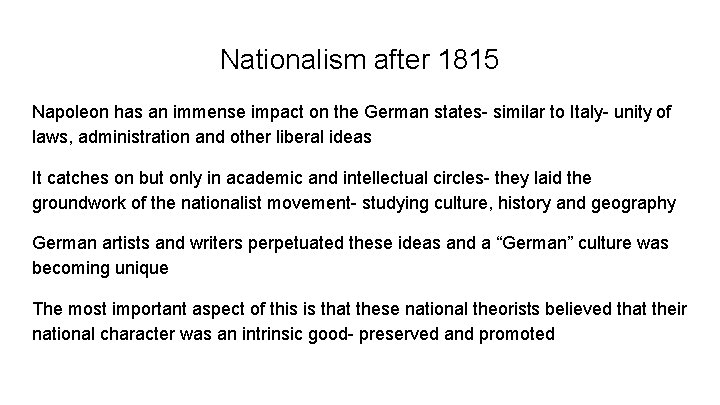 Nationalism after 1815 Napoleon has an immense impact on the German states- similar to