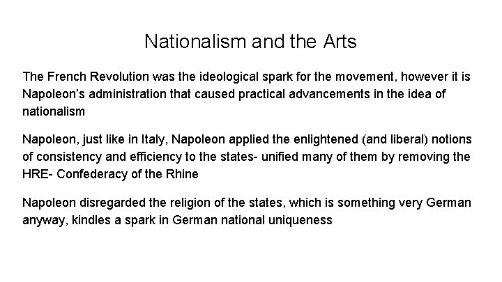 Nationalism and the Arts The French Revolution was the ideological spark for the movement,