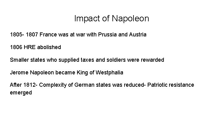 Impact of Napoleon 1805 - 1807 France was at war with Prussia and Austria