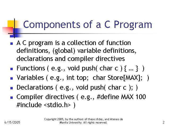 Components of a C Program n n n A C program is a collection