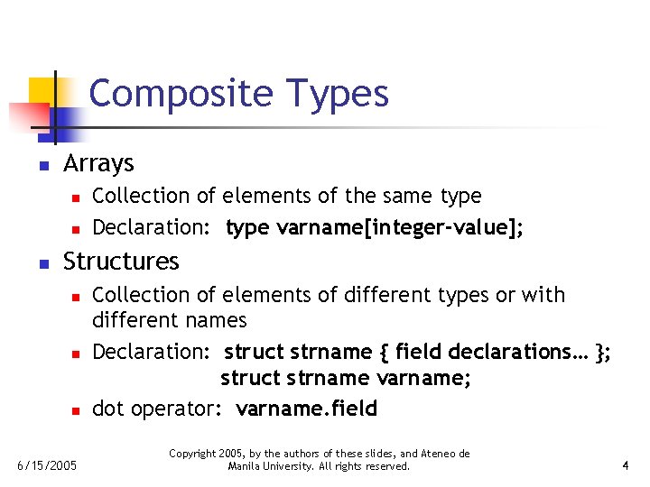 Composite Types n Arrays n n n Collection of elements of the same type