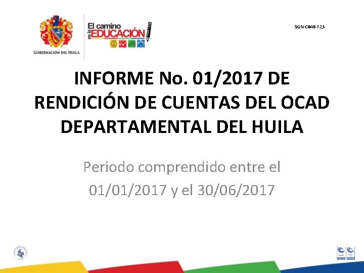 SGN-C 048 -F 23 INFORME No. 01/2017 DE RENDICIÓN DE CUENTAS DEL OCAD DEPARTAMENTAL
