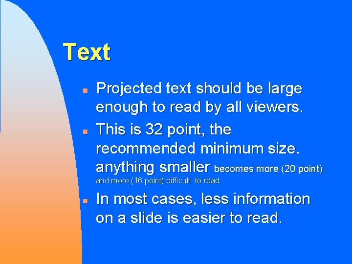 Text n n Projected text should be large enough to read by all viewers.