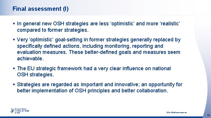 Final assessment (I) § In general new OSH strategies are less ‘optimistic’ and more