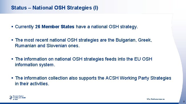 Status – National OSH Strategies (I) § Currently 26 Member States have a national
