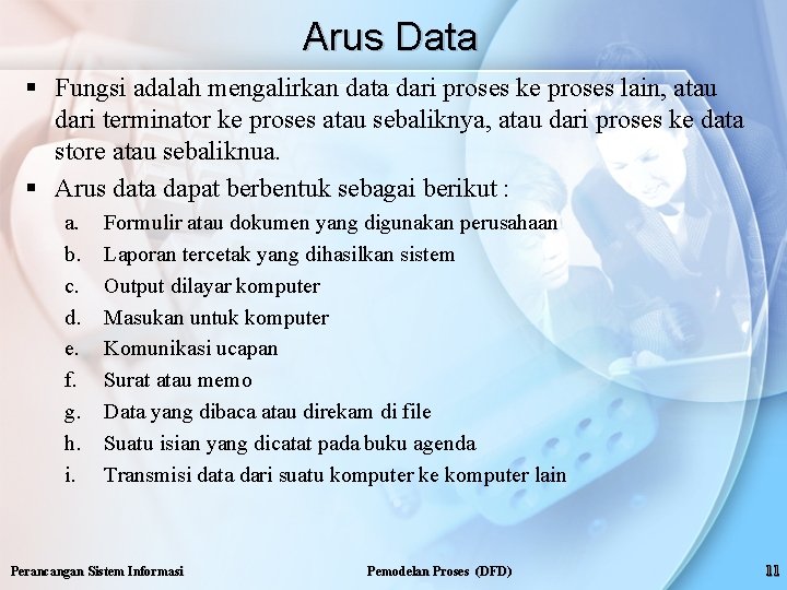 Arus Data § Fungsi adalah mengalirkan data dari proses ke proses lain, atau dari