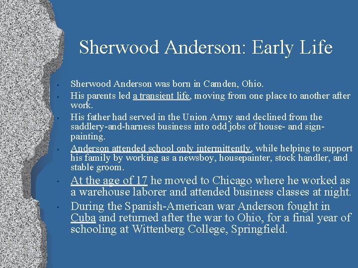 Sherwood Anderson: Early Life • • • Sherwood Anderson was born in Camden, Ohio.