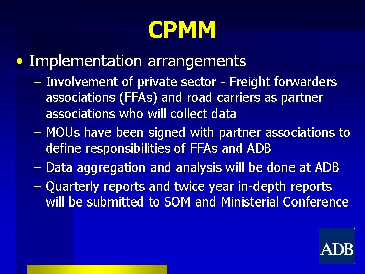 CPMM • Implementation arrangements – Involvement of private sector - Freight forwarders associations (FFAs)