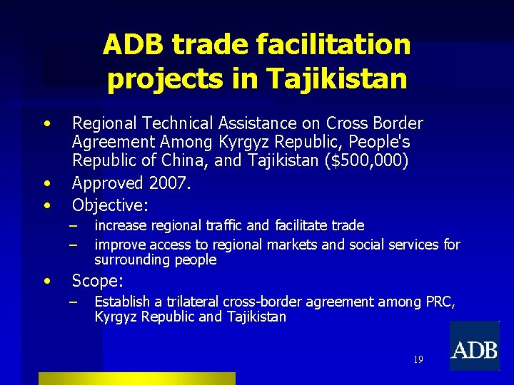 ADB trade facilitation projects in Tajikistan • • • Regional Technical Assistance on Cross