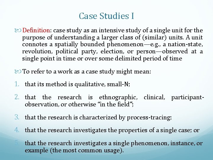 Case Studies I Definition: case study as an intensive study of a single unit