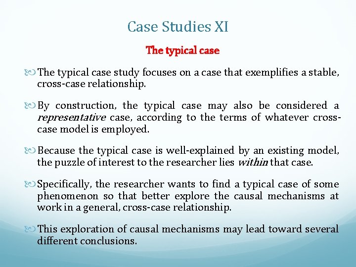 Case Studies XI The typical case study focuses on a case that exemplifies a