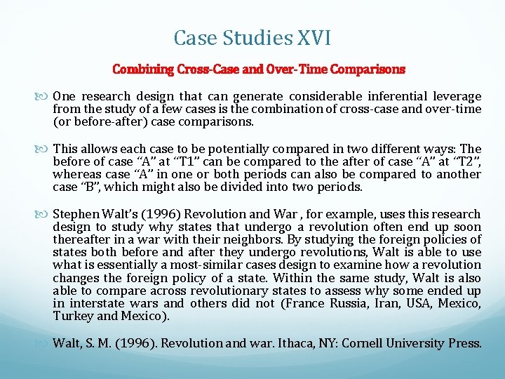 Case Studies XVI Combining Cross-Case and Over-Time Comparisons One research design that can generate