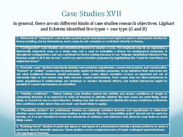 Case Studies XVII In general, there are six different kinds of case studies research