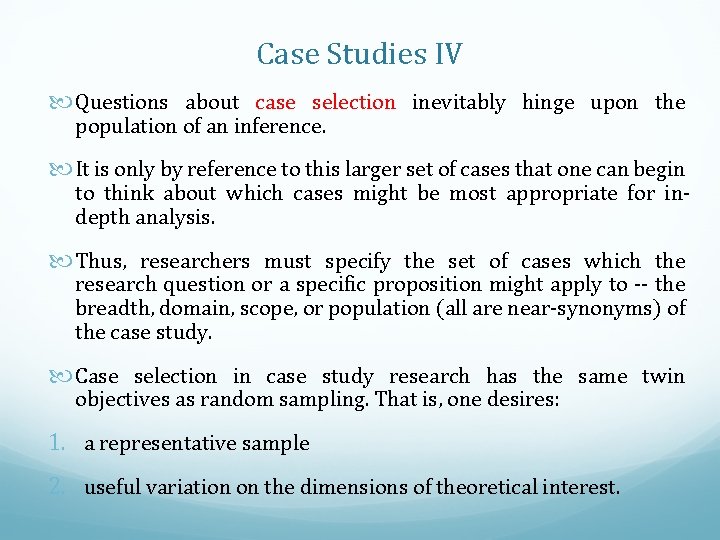 Case Studies IV Questions about case selection inevitably hinge upon the population of an