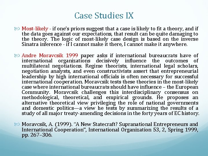 Case Studies IX Most-likely - if one’s priors suggest that a case is likely