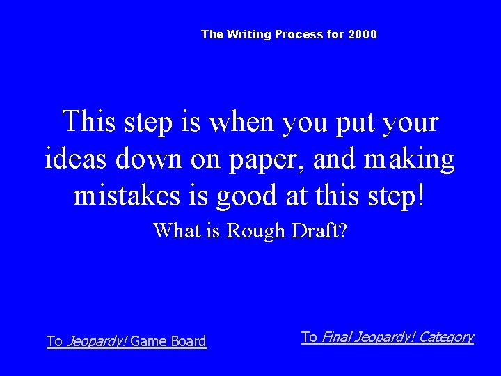 The Writing Process for 2000 This step is when you put your ideas down